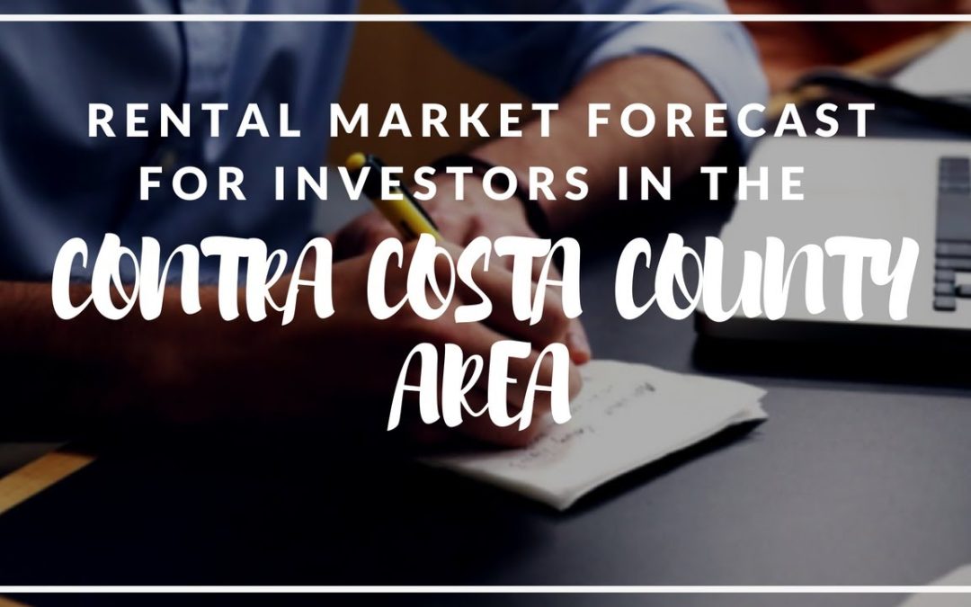 2018/2019 Rental Market Forecast for Investors in the Contra Costa County Area