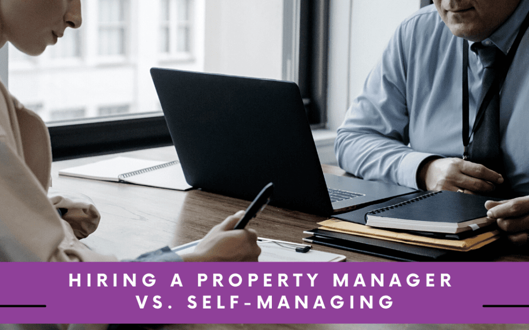 Hiring a Walnut Creek Property Manager vs Self Managing – What is Best for You?